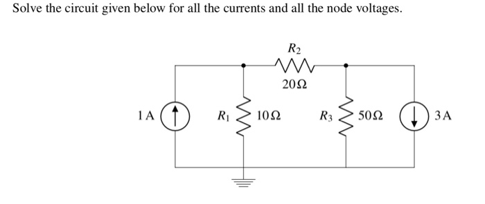 Solved Solve the circuit given below for all the currents | Chegg.com