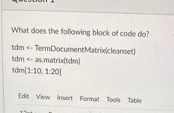 Solved What does the following block of code do? tdm