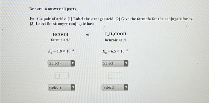 Solved Be Sure To Answer All Parts. For The Pair Of Acids: | Chegg.com