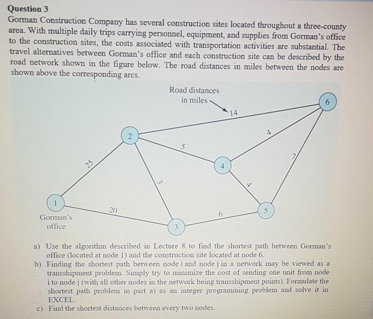 Solved Question 3 Gorman Construction Company has several