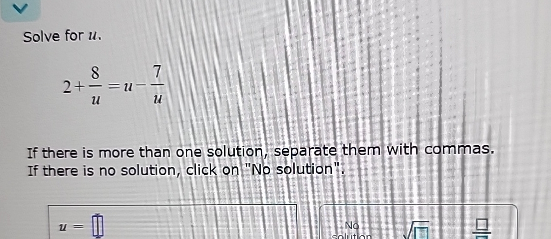 Solved Solve for u.2+8u=u-7uIf there is more than one | Chegg.com