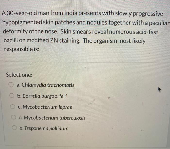 Solved A 30 year old man from india present with slowly | Chegg.com