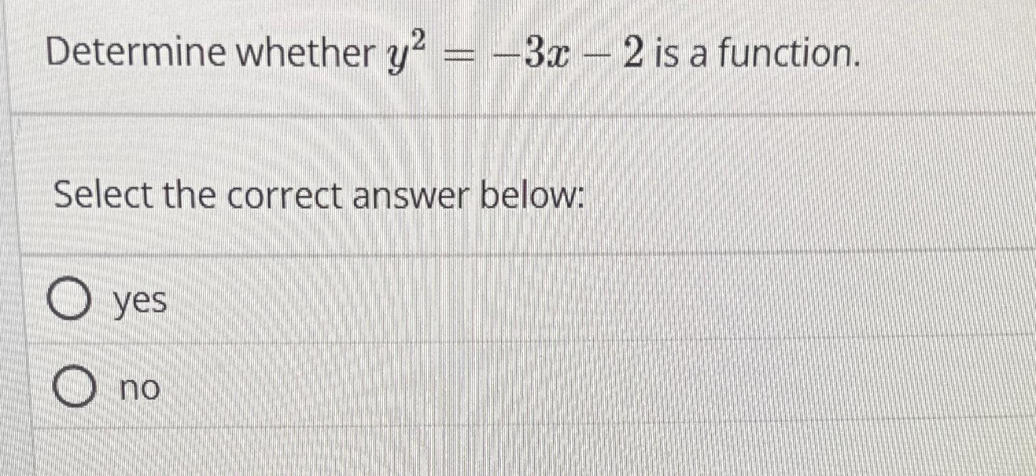 solved-determine-whether-y2-3x-2-is-a-function-select-the-chegg