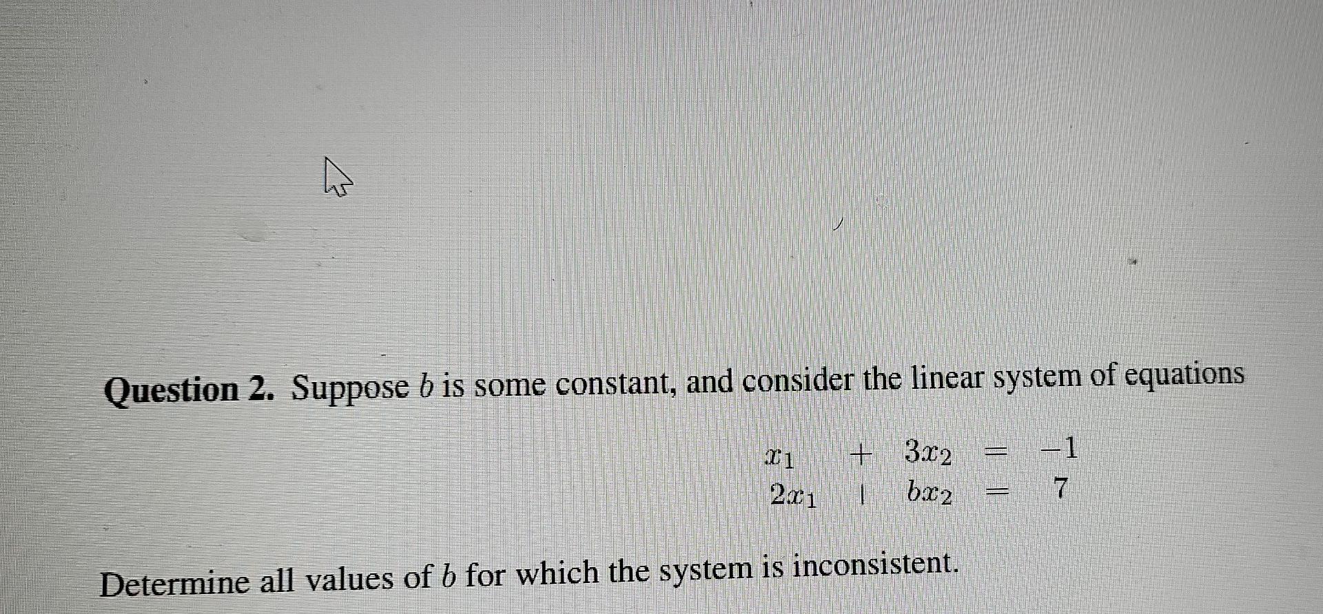 Solved W Question 2. Suppose B Is Some Constant, And | Chegg.com