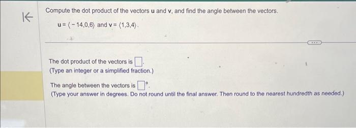 Solved Compute the dot product of the vectors u and v, and | Chegg.com