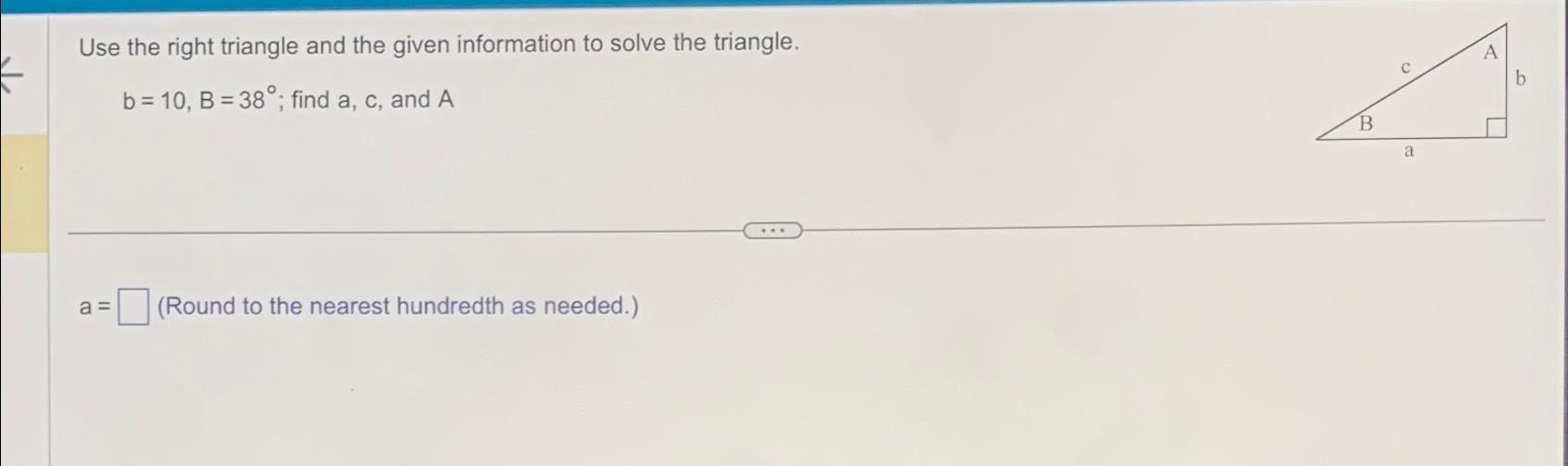 Solved Use The Right Triangle And The Given Information To | Chegg.com