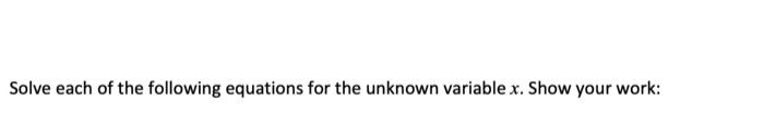 Solved Solve each of the following equations for the unknown | Chegg.com