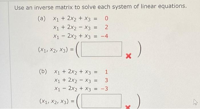 Solved Use an inverse matrix to solve each system of linear | Chegg.com