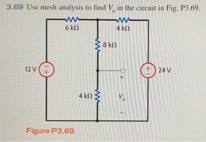 Solved Ο. 3.69 Use mesh analysis to find V, in the circuit | Chegg.com