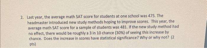 Solved 2. Last year, the average math SAT score for students | Chegg.com
