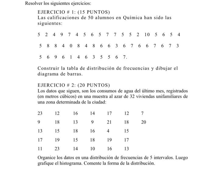 Resolver los siguientes ejercicios: EJERCICIO # 1: (15 PUNTOS) Las calificaciones de 50 alumnos en Química han sido las sigui