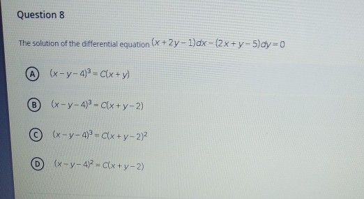 Solved Question 8 The Solution Of The Differential Equation Chegg Com