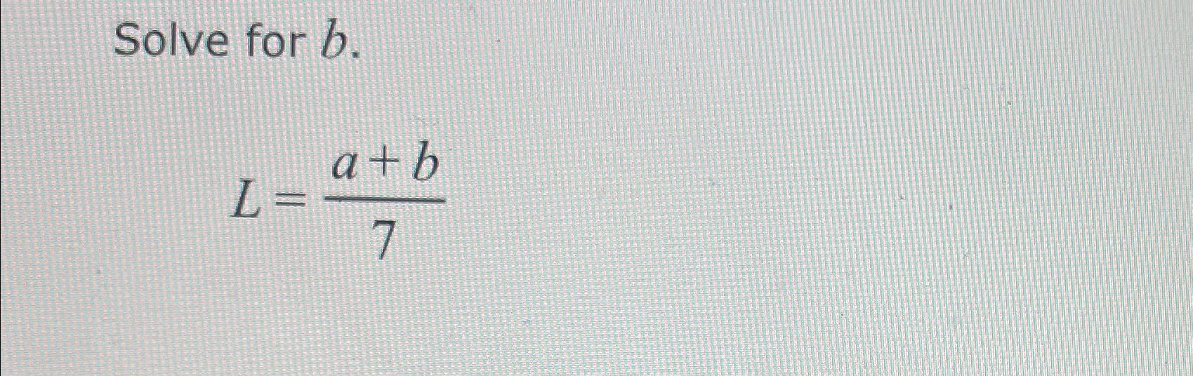 Solve For BL=a+b7 | Chegg.com