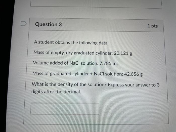 Solved Question 3 1 pts A student obtains the following | Chegg.com