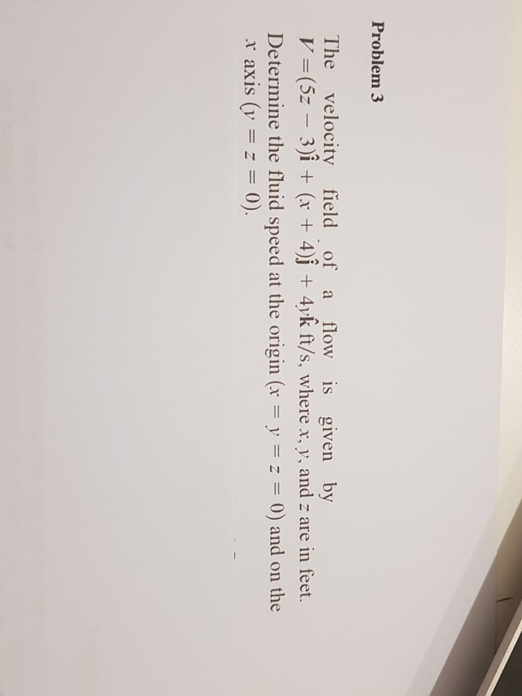 Solved Problem 3 + The velocity field of a flow is given by | Chegg.com