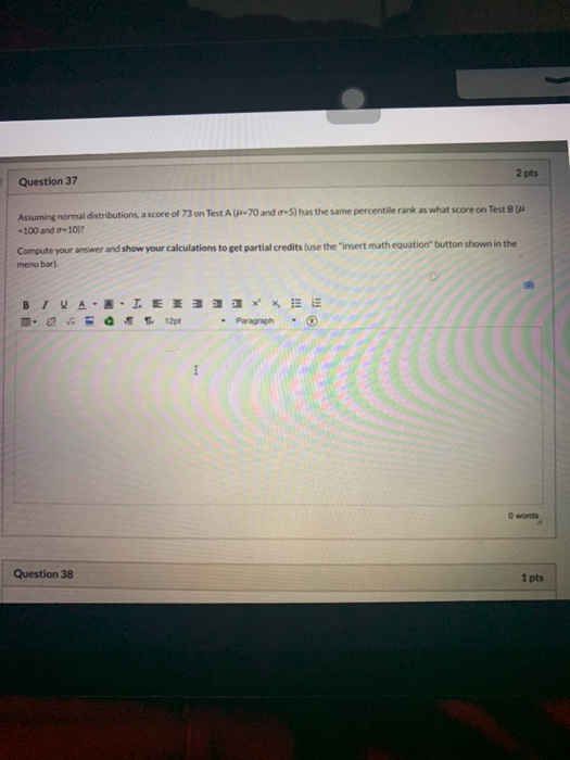 Solved 2 pts Question 37 Assuming normal distributions, a | Chegg.com