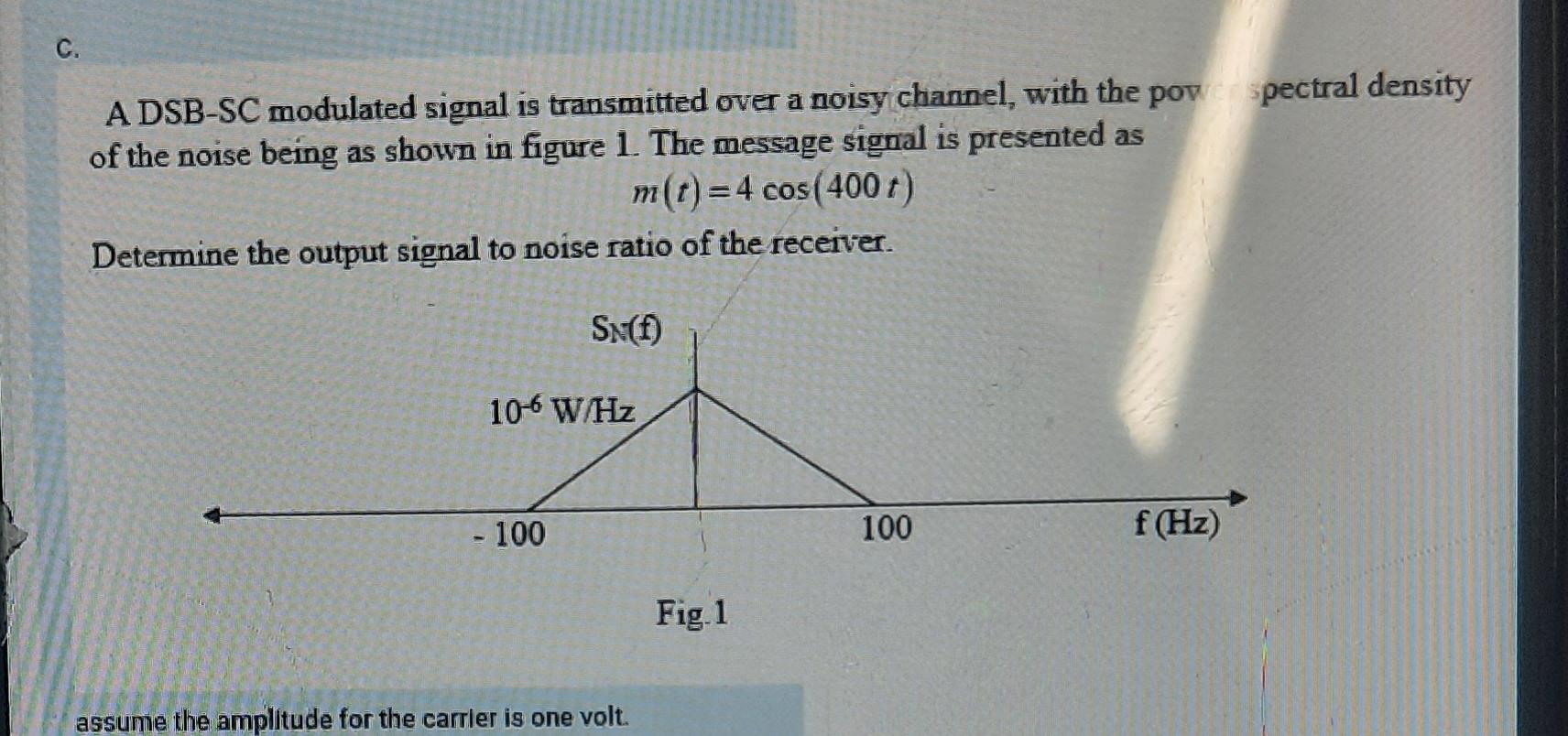 Solved c. ﻿A DSB-SC modulated signal is transmitted over a | Chegg.com