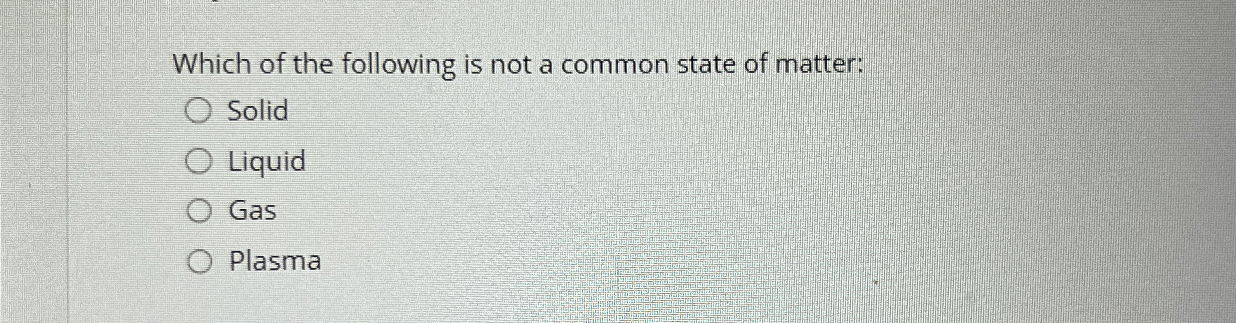 Solved Which of the following is not a common state of