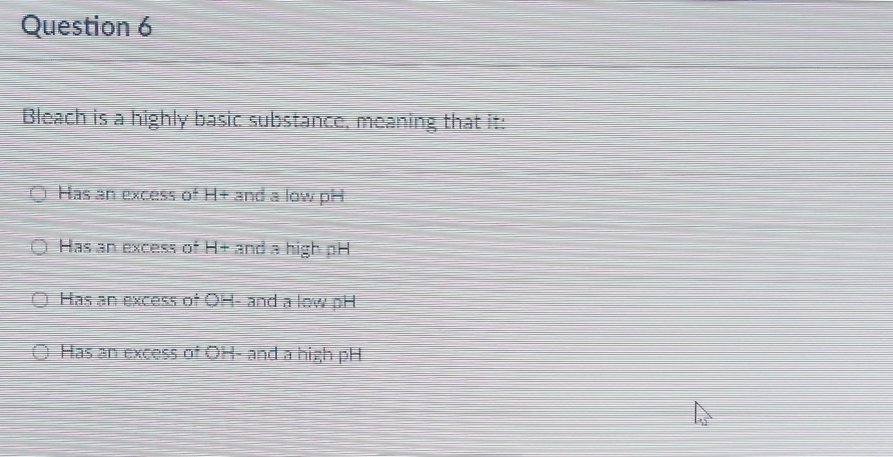 Solved Question 6 Bleach is a highly basic substance