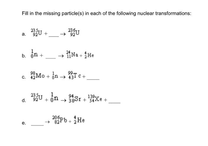 Solved Fill In The Missing Particle(s) In Each Of The | Chegg.com