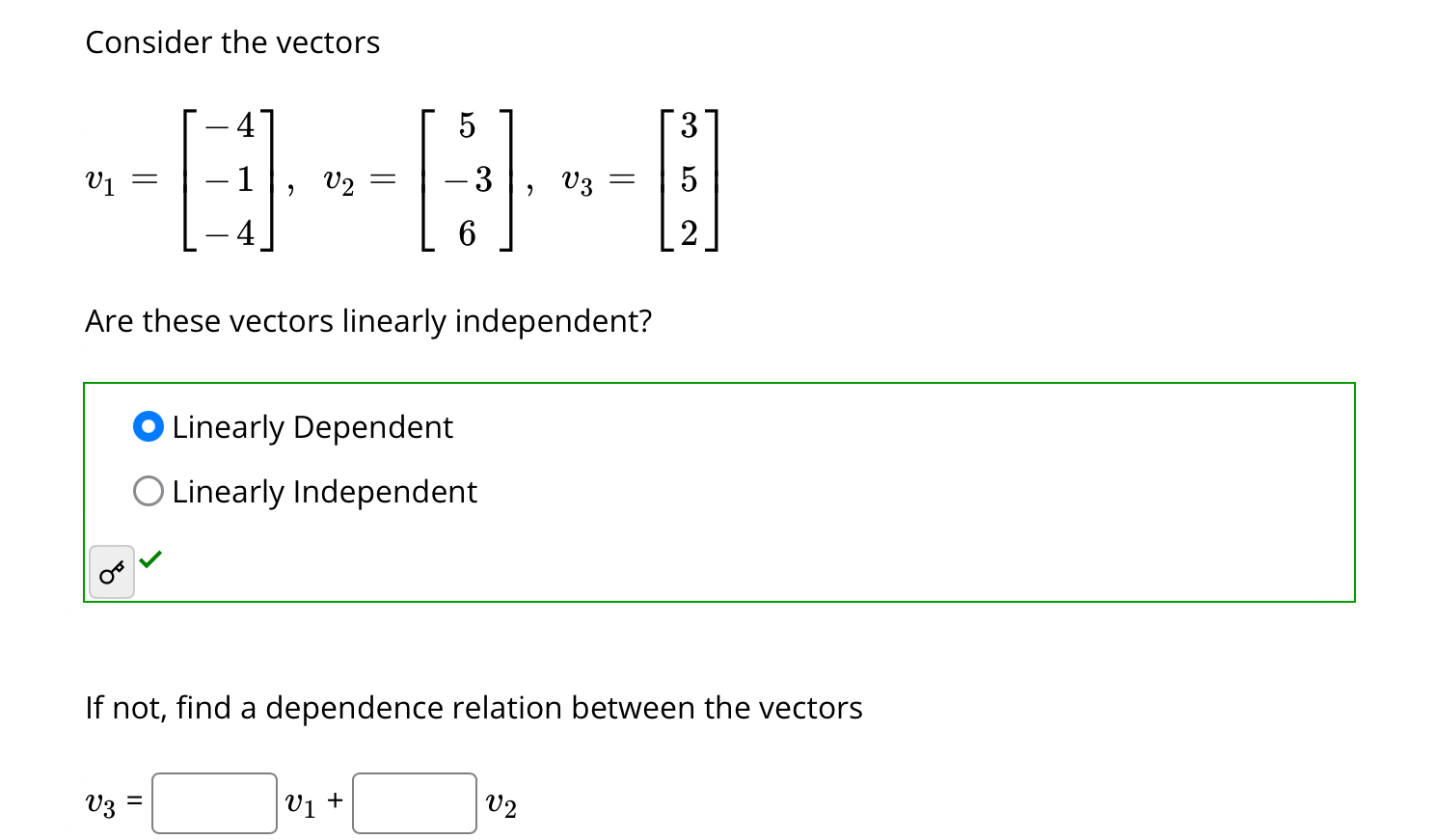 Solved Consider the vectorsv1=[-4-1-4],v2=[5-36],v3=[352]Are | Chegg.com