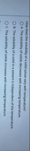 Solved How does the solubility of a solid solute vary with | Chegg.com