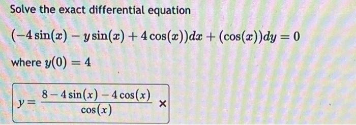 Solved Solve the exact differential equation (-4 sin(x) -y | Chegg.com