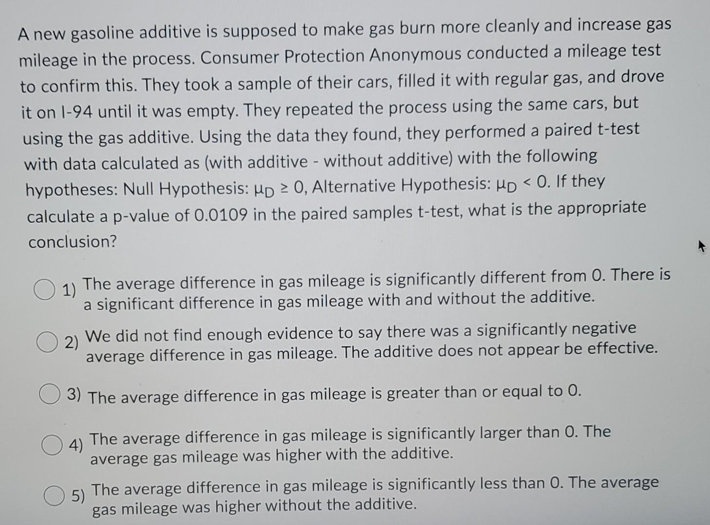 Solved A new gasoline additive is supposed to make gas burn