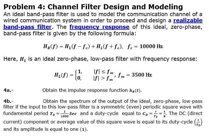 Solved Problem 4: Channel Filter Design and Modeling An | Chegg.com