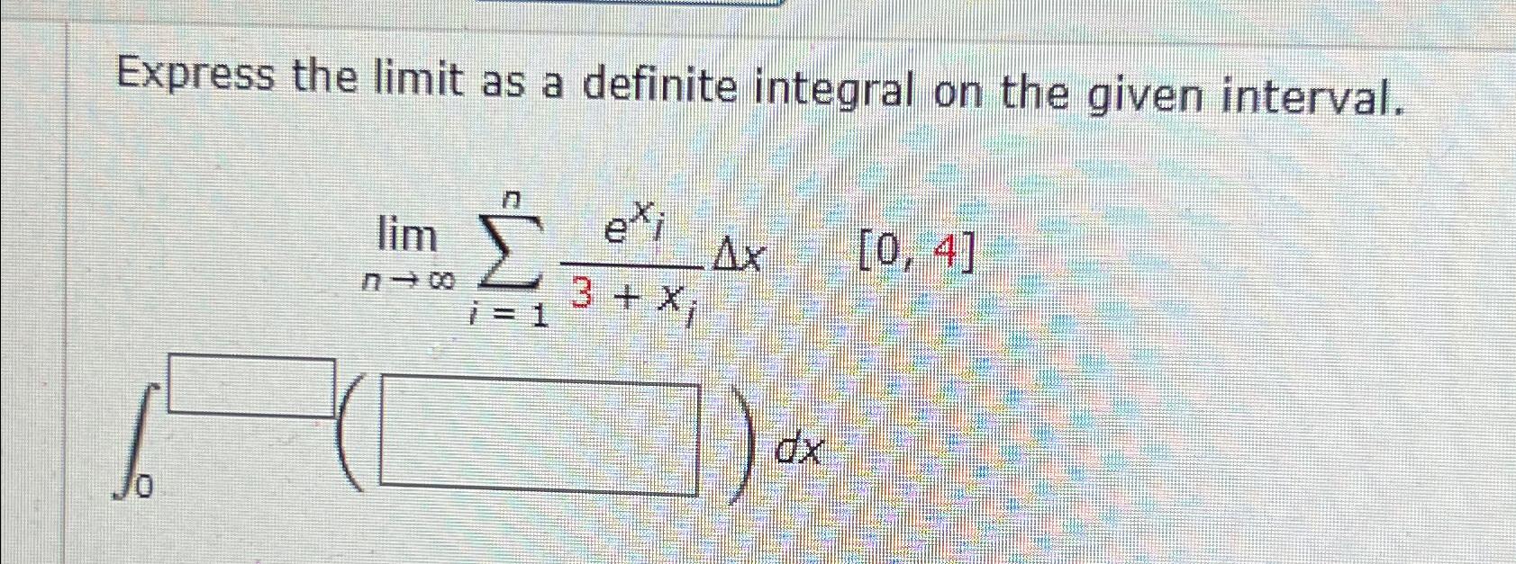 Solved Express The Limit As A Definite Integral On The Given | Chegg.com