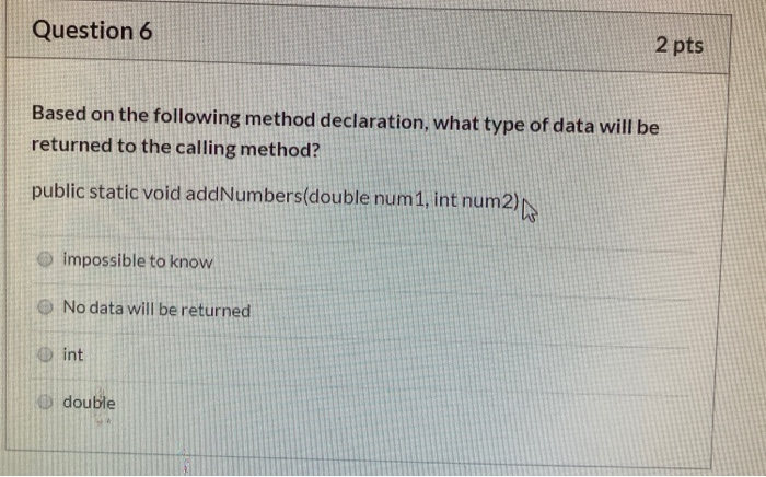 statements are ( always ) inside a method Images High... Solved Question 6 2 pts Based on the following method | Chegg.com
