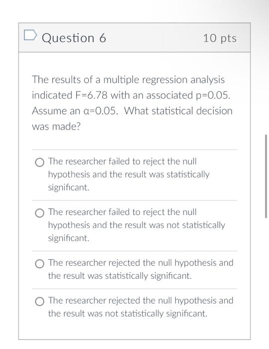 Solved D Question 6 10 pts The results of a multiple | Chegg.com