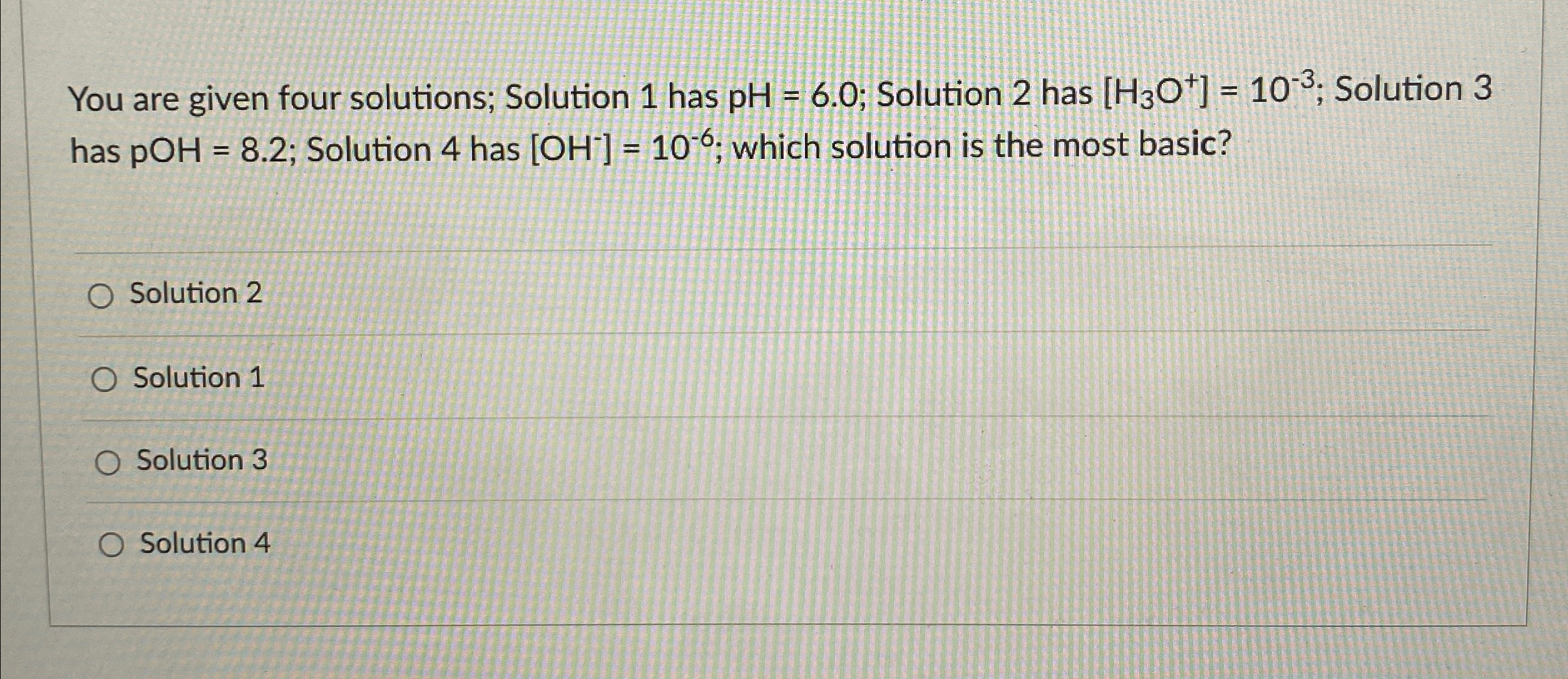 You are given four solutions; Solution 1 ﻿has pH=6.0; | Chegg.com