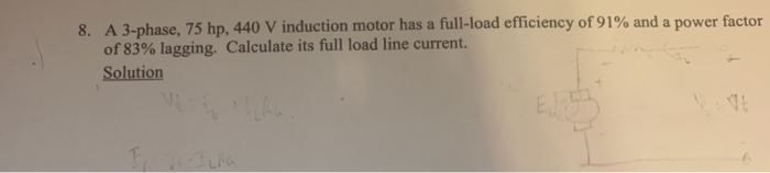 Solved 8. A 3-phase, 75 hp, 440 V induction motor has a | Chegg.com