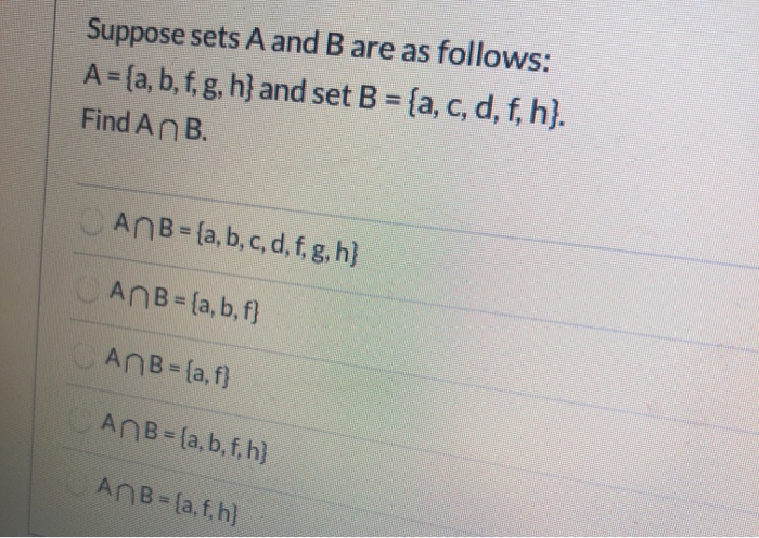Solved Suppose sets A and B are as follows: A = {a,b, f, g, | Chegg.com