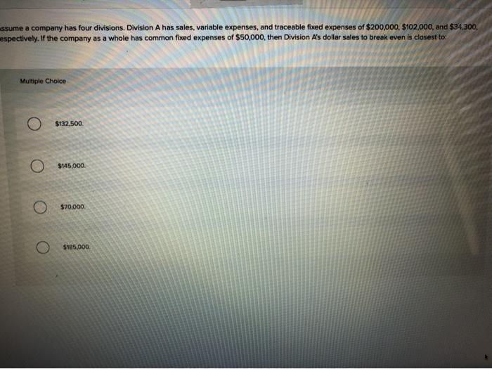 Solved assume a company has four divisions. Division A has