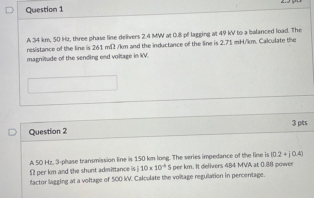 Solved Question 1 A 34 km, 50 Hz, three phase line delivers | Chegg.com