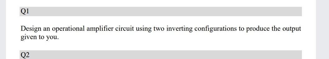 Solved Q1 an two Design operational amplifier circuit using | Chegg.com