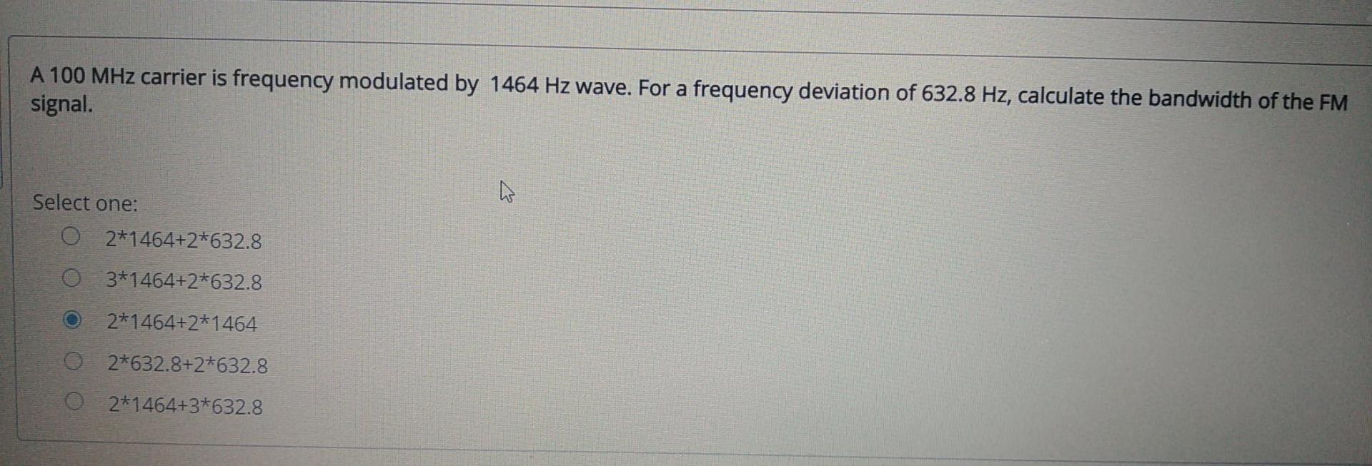 Solved A 100 MHz carrier is frequency modulated by 1464 Hz | Chegg.com