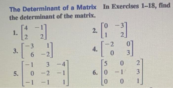 Solved The Determinant of a Matrix In Exercises 1-18, find | Chegg.com