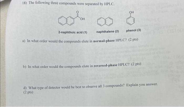 Solved 18) The following three compounds were separated by | Chegg.com