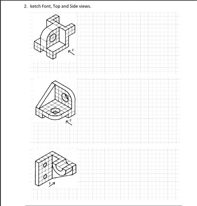 Solved 2. ketch Font, Top and Side views. 10 | Chegg.com