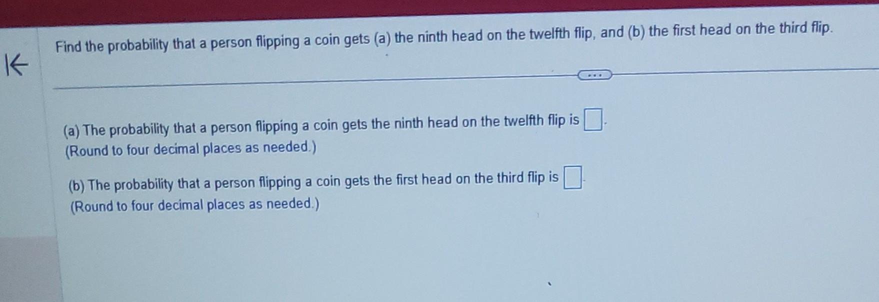 Solved Find The Probability That A Person Flipping A Coin | Chegg.com