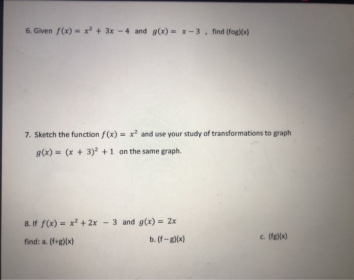 Solved 6. Given f(x) = x2 + 3x - 4 and g(x) = x-3, find | Chegg.com