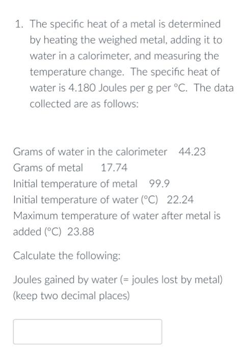 Solved 1. The specific heat of a metal is determined by | Chegg.com