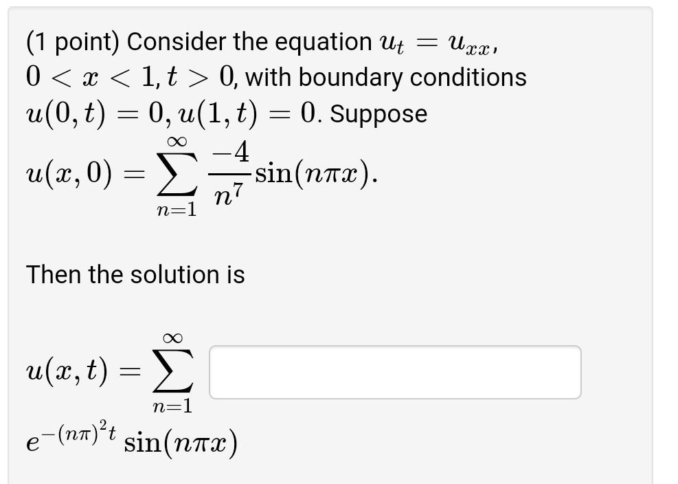 Solved (1 point) Consider the equation ut = Uxx, 0