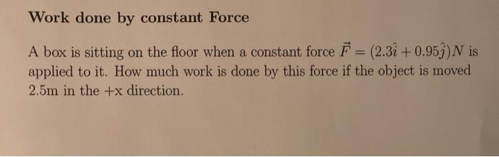 Solved Work done by constant Force A box is sitting on the | Chegg.com