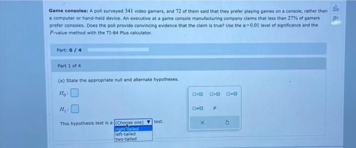Solved Game consoles: A poll surveyed 341 video gamers, and | Chegg.com