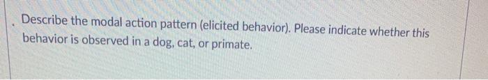 Solved Describe the modal action pattern (elicited Chegg com