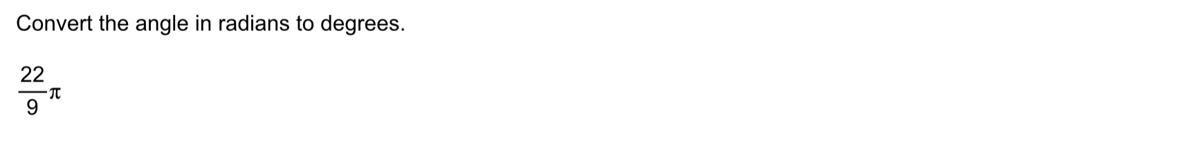 Solved Convert the angle in radians to degrees.229π | Chegg.com